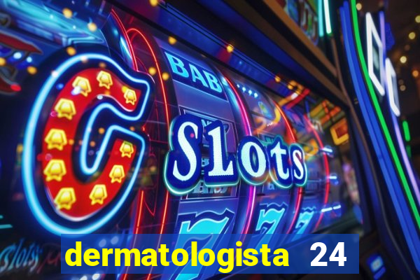 dermatologista 24 horas sp